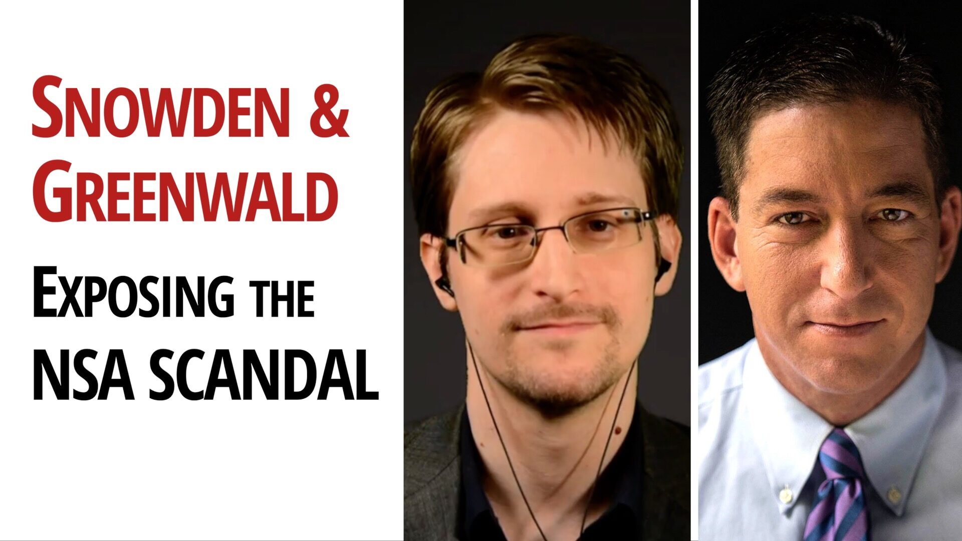 Edward Snowden & Glenn Greenwald - The NSA Scandal that shook the World